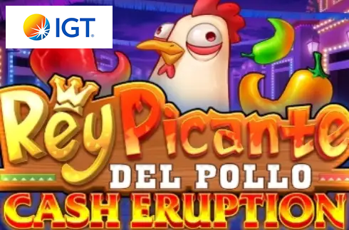 Cash Eruption Rey Picante Del Pollo